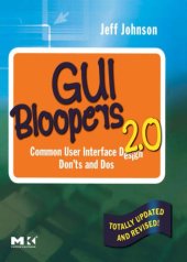 book GUI bloopers 2.0: common user interface design don'ts and dos. - Originally published: San Francisco: Morgan Kaufmann Publishers, under title: GUI bloopers, 2000