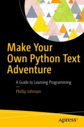 book Make Your Own Python Text Adventure: a Guide to Learning Programming