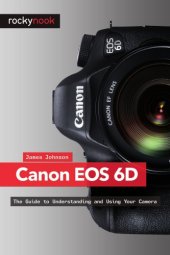 book Canon EOS 6D: the guide to understanding and using your camera