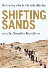 book Shifting sands: the unravelling of the old order in the Middle East