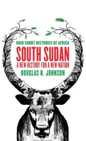 book South Sudan: a new history for a new nation