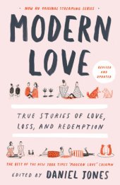 book Modern love: revised and updated: true stories of love, loss, and redemption