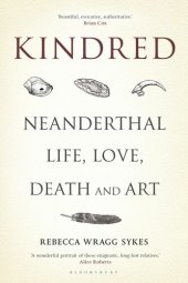 book Kindred: Neanderthal Life, Love, Death and Art