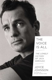 book The voice is all: the lonely victory of Jack Kerouac