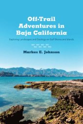 book Off-trail adventures in Baja California: exploring landscapes and geology on gulf shores and islands