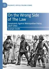 book On the Wrong Side of The Law Complaints Against Metropolitan Police, 1829-1964