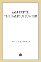 book Sam Patch, the Famous Jumper