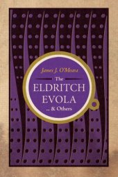 book The Eldritch Evola ... & others: traditionalist meditations on literature, art, & culture