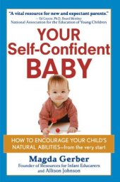 book Your Self-Confident Baby: How to Encourage Your Child's Natural Abilities:: From the Very Start