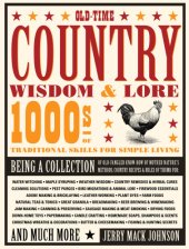 book Old-time country wisdom & lore: 1000s of traditional skills for simple living