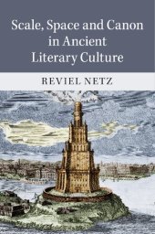 book Scale, Space and Canon in Ancient Literary Culture