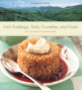 book Irish puddings, tarts, crumbles, and fools: 80 glorious desserts