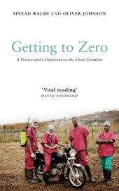 book Getting to zero: a doctor and a diplomat on the Ebola frontline