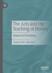 book The Arts and the Teaching of History: Historical F(r)ictions