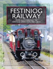 book Festiniog railway vol 2 from slate railway to heritage operation 1921 - 2014