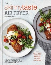 book The Skinnytaste Air Fryer Cookbook: The 75 Best Healthy Recipes for Your Air Fryer