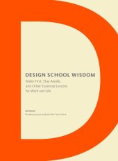 book Design school wisdom: make first, stay awake, and other essential lessons for work and life