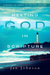 book Meeting God in scripture: a hands-on guide to Lectio Divina