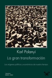 book La gran transformación. Los orígenes políticos y económicos de nuestro tiempo