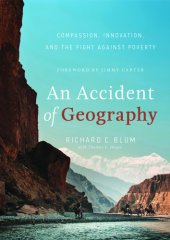 book An Accident of Geography: Compassion, Innovation and the Fight Against Poverty