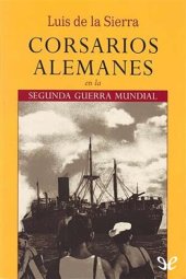 book Corsarios alemanes en la Segunda Guerra Mundial