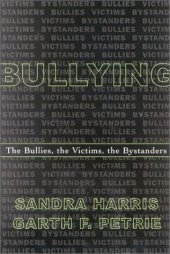 book Bullying; The Bullies, the Victims, the Bystanders