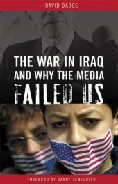 book The War in Iraq and Why the Media Failed Us