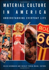 book Material Culture in America: Understanding Everyday Life