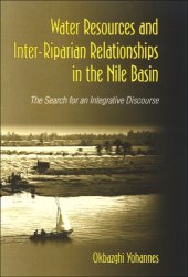 book Water Resources and Inter-Riparian Relations in the Nile Basin: The Search for an Integrative Discourse