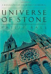 book Universe of Stone: A Biography of Chartres Cathedral