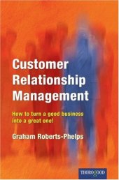 book Customer Relationship Management: How to Turn a Good Business into a Great One!