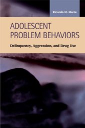 book Adolescent Problem Behaviors: Delinquency, Aggression, and Drug Use