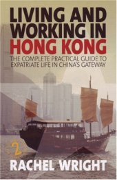 book Living and Working in Hong Kong: The Complete Practical Guide to Expatriate Life in China's Gateway