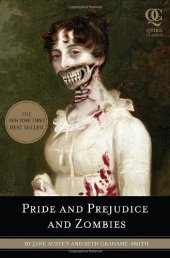 book Pride and Prejudice and Zombies: The Classic Regency Romance - Now with Ultraviolent Zombie Mayhem!