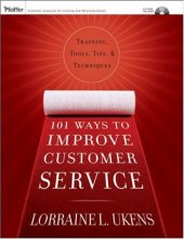 book 101 Ways to Improve Customer Service: Training, Tools, Tips, and Techniques