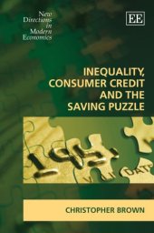 book Inequality, Consumer Credit And The Saving Puzzle