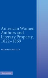 book American Women Authors and Literary Property, 1822-1869