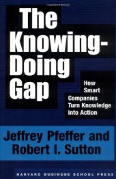 book The Knowing-Doing Gap: How Smart Companies Turn Knowledge into Action