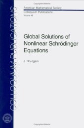 book Global Solutions of Nonlinear Schrodinger Equations