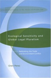 book Ecological Sensitivity and Global Legal Pluralism: Rethinking the Trade and Environment Conflict