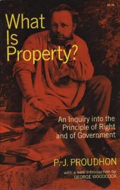 book What is property?: an inquiry into the principle of right and of government