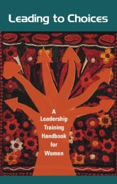 book Leading to Choices: A Leadership Training Handbook for Women