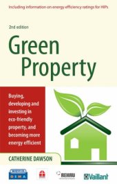 book Green Property: Buying, Developing and Investing in Eco-Friendly Property, and Becoming More Energy Efficient