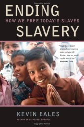 book Ending Slavery: How We Free Today's Slaves