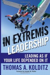 book In Extremis Leadership: Leading As If Your Life Depended On It