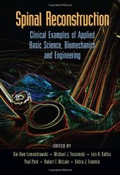 book Spinal Reconstruction: Clinical Examples of Applied Basic Science, Biomechanics and Engineering