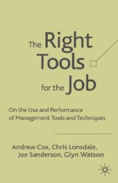 book The Right Tools for the Job: Selecting and Implementing the Most Appropriate Management Tools for Specific Business Purposes