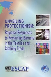 book Unveiling Protectionism: Regional Responses to Remaining Barriers in the Textiles and Clothing Trade