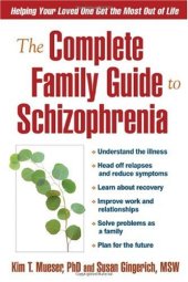 book The Complete Family Guide to Schizophrenia: Helping Your Loved One Get the Most Out of Life