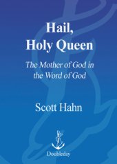 book Hail, Holy Queen: the Mother of God in the word of God